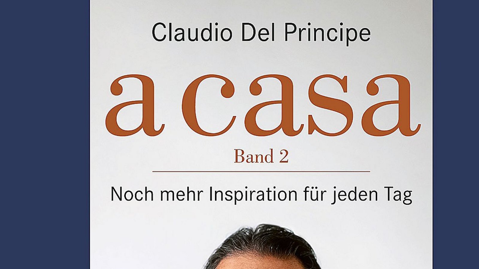 Claudia Del Principes Rezepte lassen sich wirklich für jeden Tag anwenden. Sie taugen zur perfekten Inspiration.Foto: Claudio Del Principe/AT Verlag