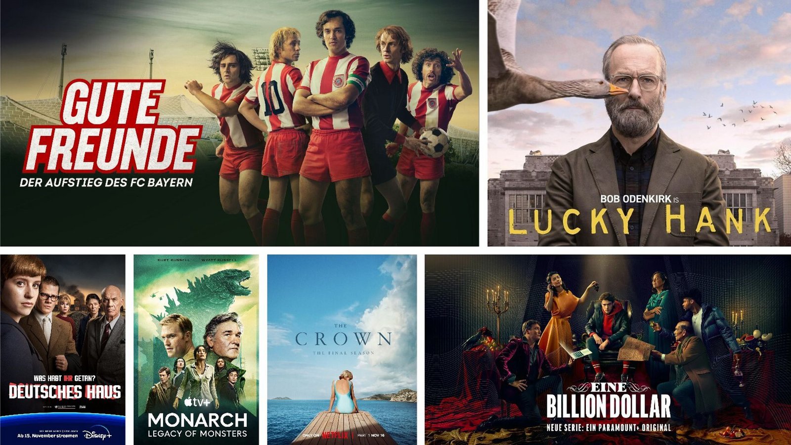 Sechs unserer Serientipps im November: „Gute Freunde“, „Lucky Hank“ (mit Bob Odenkirk), „Eine Billion Dollar“ (mit Philipp Froissant und Alessandra Mastronardi), „The Crown“ (mit Imelda Staunton), „Monarch – Legacy of Monsters“ (mit Kurt und Wyatt Russell) und „Deutsches Haus“ (von links oben im Uhrzeigersinn).Foto: RTL+, Magenta TV, Paramount+, Netflix, Apple TV+, Disney+ Sechs unserer Serientipps im November: „Gute Freunde“, „Lucky Hank“ (mit Bob Odenkirk), „Eine Billion Dollar“ (mit Philipp Froissant und Alessandra Mastronardi), „The Crown“ (mit Imelda Staunton), „Monarch – Legacy of Monsters“ (mit Kurt und Wyatt Russell) und „Deutsches Haus“ (von links oben im Uhrzeigersinn).Foto: RTL+, Magenta TV, Paramount+, Netflix, Apple TV+, Disney+