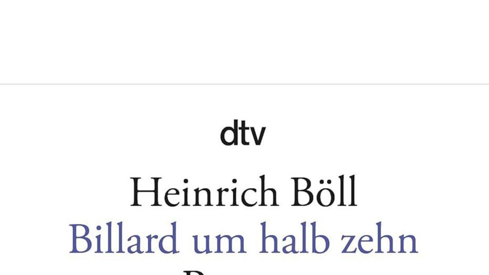 Klassiker , Jahrgang 1959: Heinrich Bölls Roman „Billard um halb zehn“ (dtv, 14 Euro).Foto: Verlag Klassiker , Jahrgang 1959: Heinrich Bölls Roman „Billard um halb zehn“ (dtv, 14 Euro).Foto: Verlag